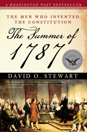 The Summer of 1787: The Men Who Invented the Constitution