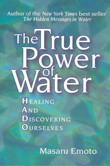 The True Power of Water: Healing and Discovering Ourselves