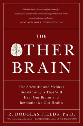 The Other Brain: The Scientific and Medical Breakthroughs That Will Heal Our Brains and Revolutionize Our Health