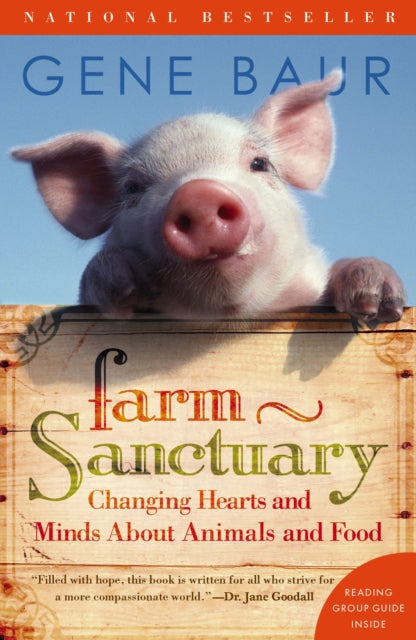 Farm Sanctuary: Changing Hearts and Minds About Animals and Food