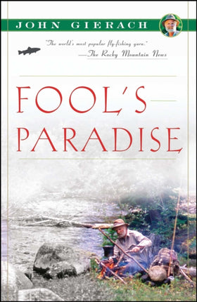 Fools Paradise John Gierachs FlyFishing Library