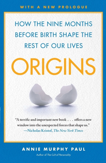 Origins How the Nine Months Before Birth Shape the Rest of Our Lives