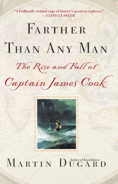 Farther Than Any Man The Rise and Fall of Captain Cook