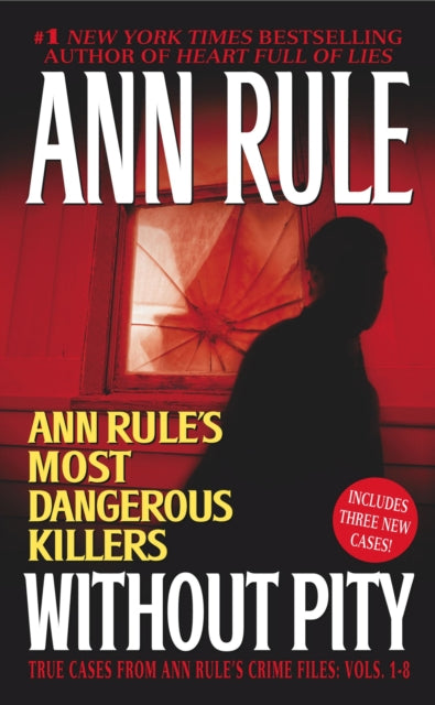 Without Pity Ann Rules Most Dangerous Killers