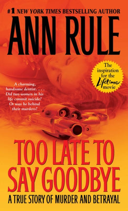 Too Late to Say Goodbye A True Story of Murder and Betrayal  Author Ann Rule Nov2007