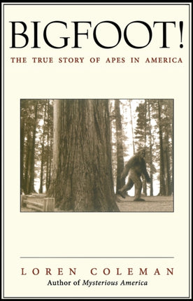 Bigfoot The True Story of Apes in America