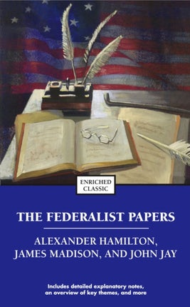 The Federalist Papers Alexander Hamilton James Madison and John Jay