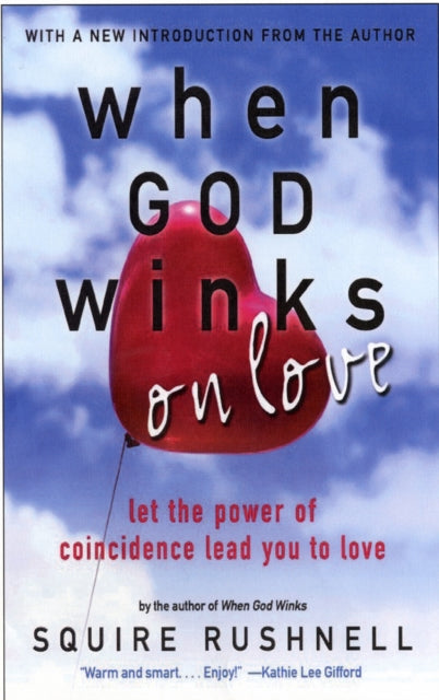 God Winks on Love: Let the Power of Coincidence Lead You to Love