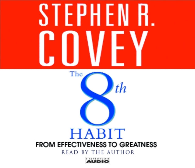 The 8th habit: From Effectiveness to Greatness