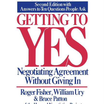 Getting to Yes: How To Negotiate Agreement Without Giving In