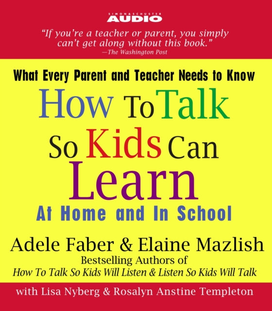 How to Talk So Kids Can Learn: At Home and in School