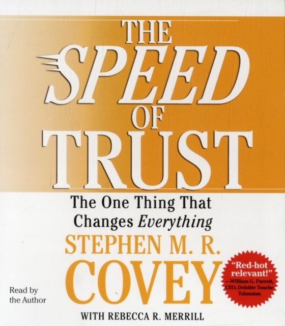 The SPEED of Trust: The One Thing that Changes Everything