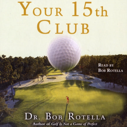 Your 15th Club The Inner Secret to Great Golf