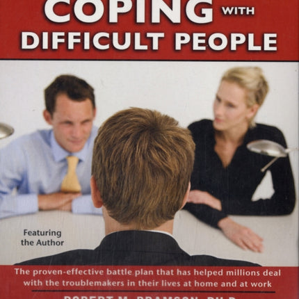 Coping with Difficult People: In Business and in Life