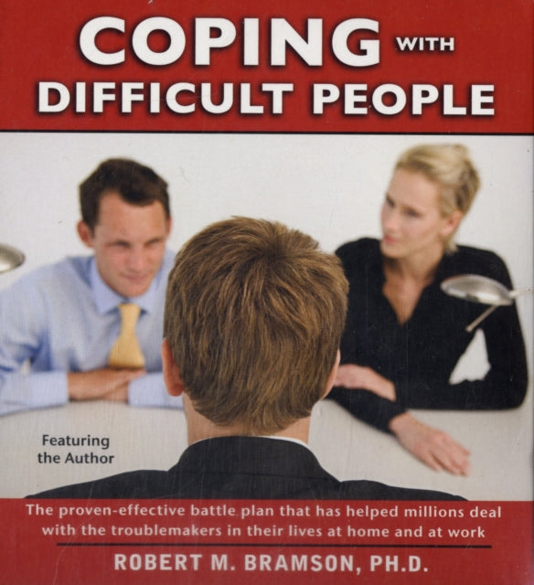 Coping with Difficult People: In Business and in Life