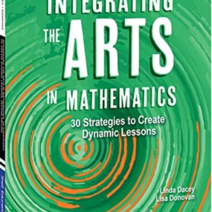 Integrating the Arts in Mathematics: 30 Strategies to Create Dynamic Lessons, 2nd Edition: 30 Strategies to Create Dynamic Lessons