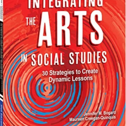 Integrating the Arts in Social Studies: 30 Strategies to Create Dynamic Lessons, 2nd Edition: 30 Strategies to Create Dynamic Lessons