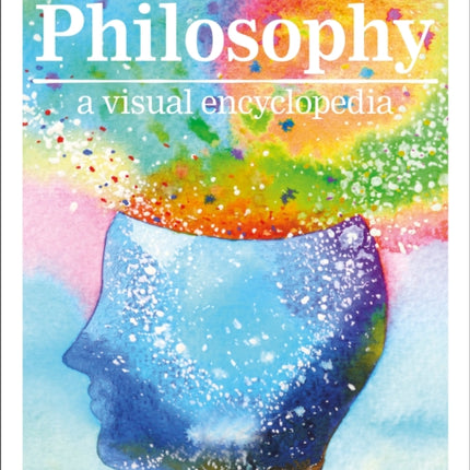 Philosophy A Visual Encyclopedia