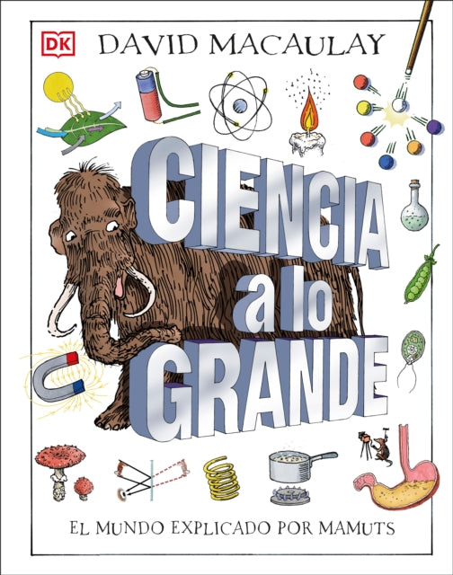 Ciencia a lo grande (Mammoth Science): El mundo explicado por mamuts