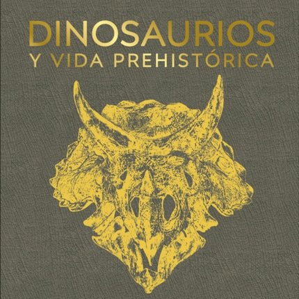 Dinosaurios y la vida en la prehistoria (Dinosaurs and Prehistoric Life)