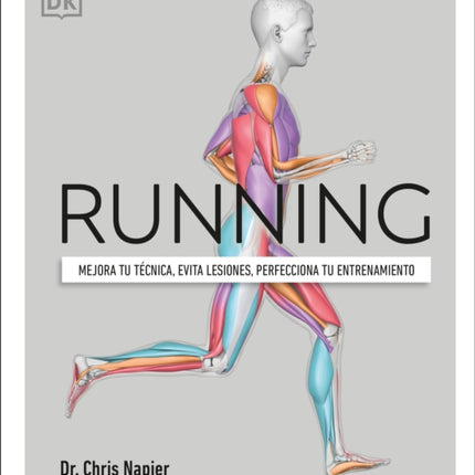 Running (Science of Running): Mejora tu técnica, evita lesiones, perfecciona tu entrenamiento