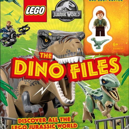 Lego Jurassic World the Dino Files Discover All the Lego Jurassic World Dinosaurs Wjurassic World Minifigure