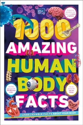 1,000 Amazing Human Body Facts