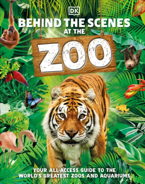 Behind the Scenes at the Zoo: Your All-Access Guide to the World's Greatest Zoos and Aquariums