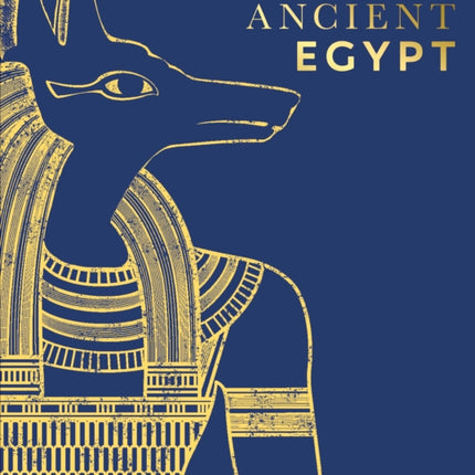 Ancient Egypt: The Definitive Visual History