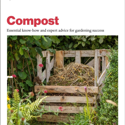 Grow Compost: Essential know-how and expert advice for gardening success