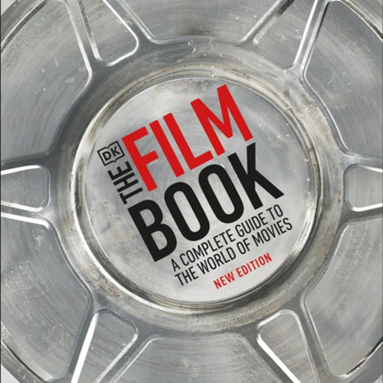 The Film Book, New Edition: A Complete Guide to the World of Movies