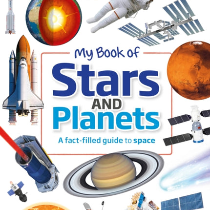 My Book of Stars and Planets: A fact-filled guide to space