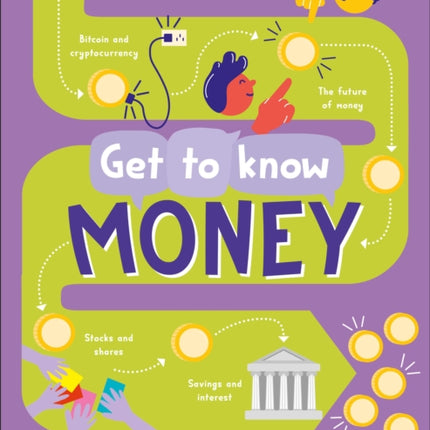 Get To Know: Money: A Fun, Visual Guide to How Money Works and How to Look After It