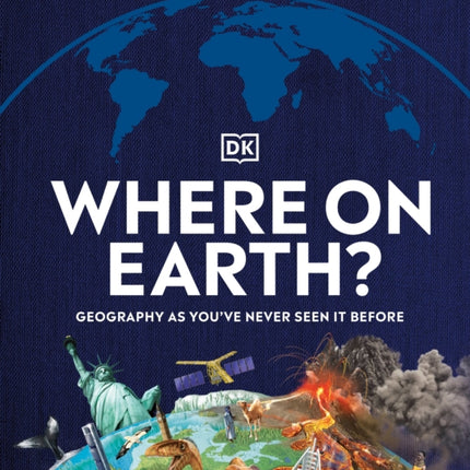 Where on Earth?: Geography As You've Never Seen It Before