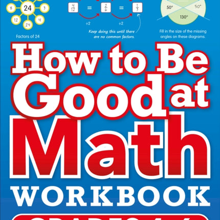 How to Be Good at Math Workbook, Grades 4-6: The simplest–ever visual workbook