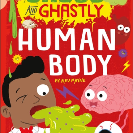 Gross and Ghastly: Human Body: The Big Book of Disgusting Human Body Facts