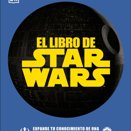 El libro de Star Wars (The Star Wars Book): Expande tu conocimiento de una galaxia muy, muy lejana