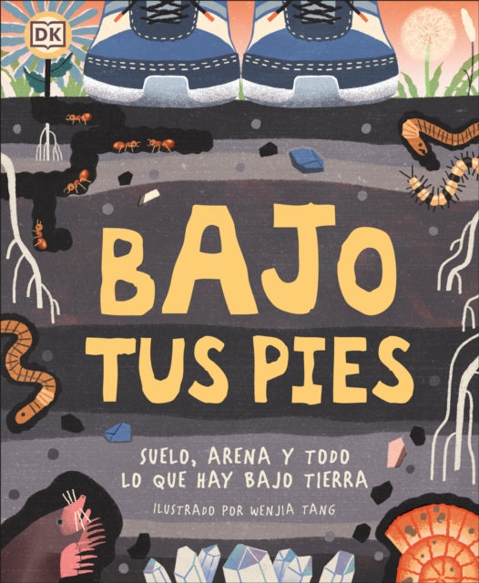 Bajo tus pies (Under Your Feet): Suelo, arena y todo lo que hay bajo tierra