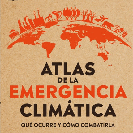 Atlas de la emergencia climática (Climate Emergency Atlas): Qué ocurre y cómo combatirla