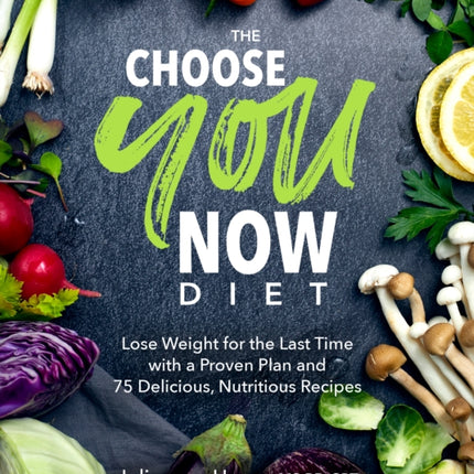 The Choose You Now Diet