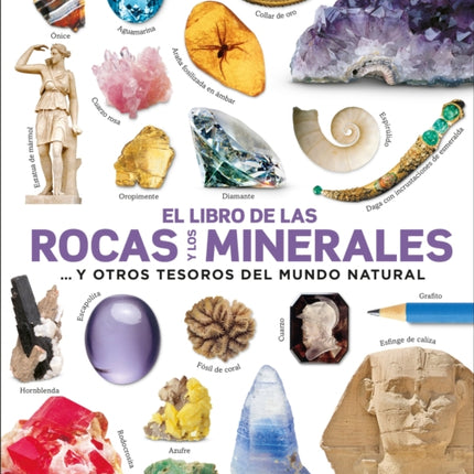 El libro de las rocas y los minerales (The Rock and Gem Book): ...y otros tesoros del mundo natural