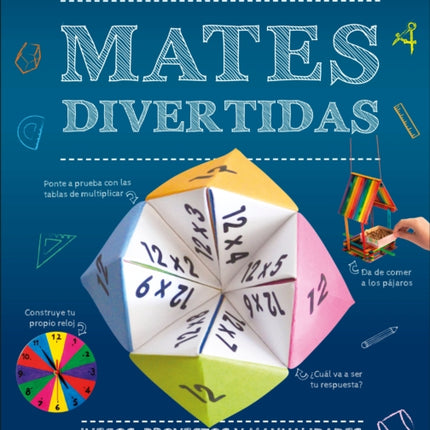 Mates divertidas (Math Maker Lab): Juegos, proyectos y manualidades para aprender en casa