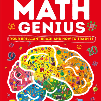 How to Be a Math Genius: Your Brilliant Brain and How to Train It