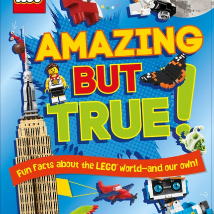 LEGO Amazing But True: Fun Facts About the LEGO World - and Our Own!