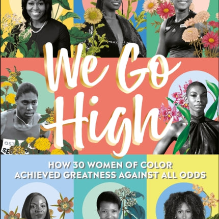 We Go High: How 30 Women of Colour Achieved Greatness against all Odds