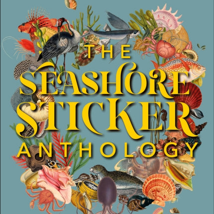 The Seashore Sticker Anthology: With More Than 1,000 Vintage Stickers