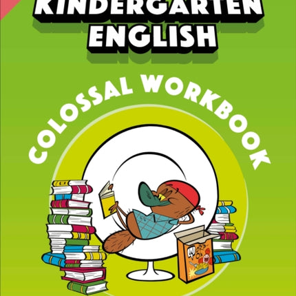 Mrs Wordsmith Kindergarten English Colossal Workbook: Letters and Sounds, Phonics, Vocabulary, Handwriting and More!