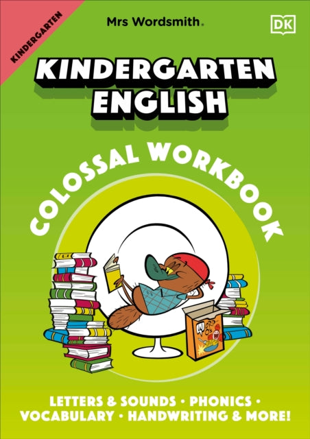 Mrs Wordsmith Kindergarten English Colossal Workbook: Letters and Sounds, Phonics, Vocabulary, Handwriting and More!