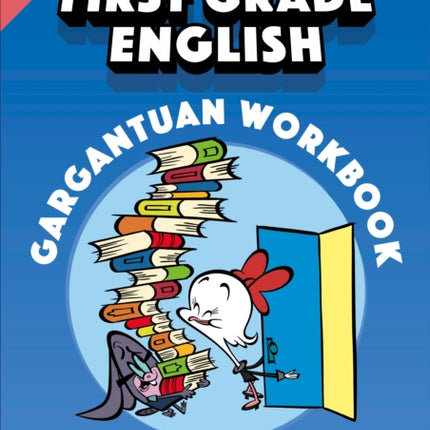 Mrs Wordsmith First Grade English Gargantuan Workbook: Phonics, Vocabulary, Grammar, Handwriting and More!