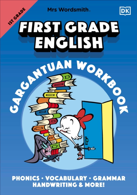 Mrs Wordsmith First Grade English Gargantuan Workbook: Phonics, Vocabulary, Grammar, Handwriting and More!